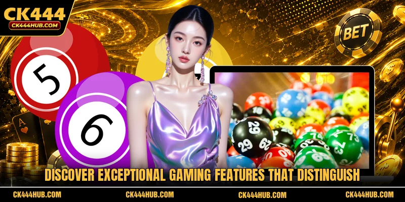 Discover exceptional gaming features that distinguish