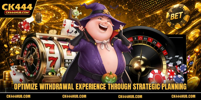 Optimize withdrawal experience through strategic planning