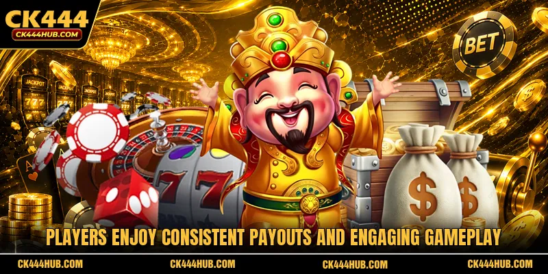 Players enjoy consistent payouts and engaging gameplay